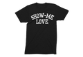 Show Me Love T-shirt - SHOW ME LOVE