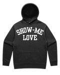Show Me Love Hoodie - SHOW ME LOVE