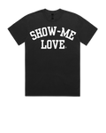 Show Me Love T-Shirt - SHOW ME LOVE